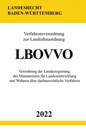 Verfahrensverordnung zur Landesbauordnung Baden-Württemberg LBOVVO 2022 von Studier,  Ronny