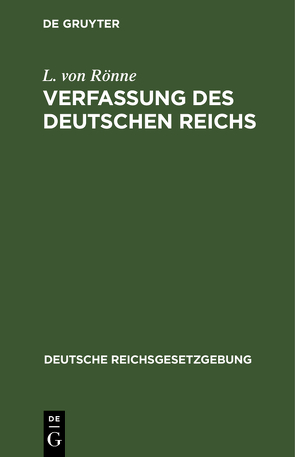 Verfassung des Deutschen Reichs von Rönne,  L. von