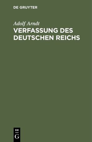 Verfassung des Deutschen Reichs von Arndt,  Adolf