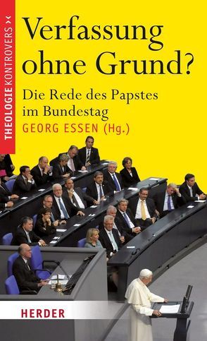 Verfassung ohne Grund? von Essen,  Georg, Geyer,  Christian, Hahn,  Judith, Hübenthal,  Christoph, Kallscheuer,  Otto, Langthaler,  Rudolf, Rhonheimer,  Martin, Schelkshorn,  Hans, Söding,  Thomas, Stein,  Tine