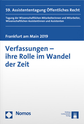 Verfassungen – ihre Rolle im Wandel der Zeit von Bretthauer,  Sebastian, Dickel-Görig,  Marie, Donath,  Philipp B., Drehwald,  Jennifer, Gourdet,  Sascha, Heger,  Alexander, Henrich,  Christina, Hoffmann,  Julia, Kirchbach,  Cornelia, Kring,  Jennifer, Lang,  Lea Isabelle, Neumann,  Theresa, Plicht,  Sandra, Stix,  Carolin, Völzmann,  Berit, Wolckenhaar,  Leonard, Zimmermann,  Sören