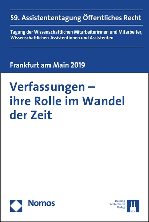 Verfassungen – ihre Rolle im Wandel der Zeit von Bretthauer,  Sebastian, Dickel-Görig,  Marie, Donath,  Philipp B., Drehwald,  Jennifer, Gourdet,  Sascha, Heger,  Alexander, Henrich,  Christina, Hoffmann,  Julia, Kirchbach,  Cornelia, Kring,  Jennifer, Lang,  Lea Isabelle, Neumann,  Theresa, Plicht,  Sandra, Stix,  Carolin, Völzmann,  Berit, Wolckenhaar,  Leonard, Zimmermann,  Sören