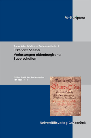 Verfassungen oldenburgischer Bauerschaften von Seeber,  Ekkehard, Voß,  Wulf Eckart