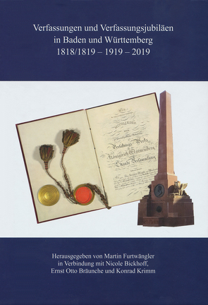 Verfassungen und Verfassungsjubiläen in Baden und Württemberg 1818/19 – 1919 – 2019 von Bickhoff,  Nicole, Bräunche,  Ernst Otto, Furtwängler,  Martin, Krimm,  Konrad