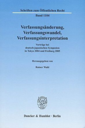 Verfassungsänderung, Verfassungswandel, Verfassungsinterpretation. von Wahl,  Rainer