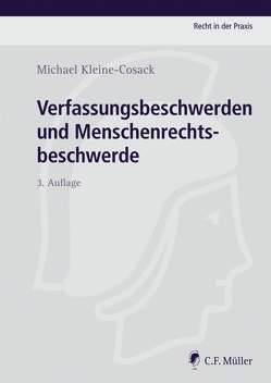 Verfassungsbeschwerden und Menschenrechtsbeschwerde von Kleine-Cosack,  Michael