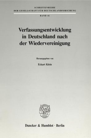 Verfassungsentwicklung in Deutschland nach der Wiedervereinigung. von Klein,  Eckart