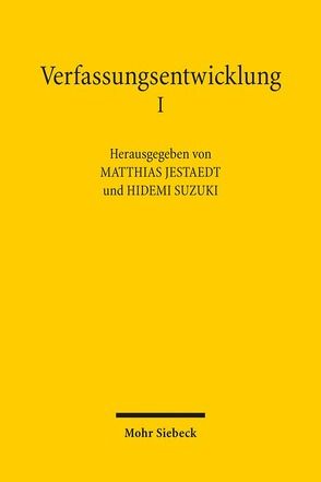 Verfassungsentwicklung I von Jestaedt,  Matthias, Suzuki,  Hidemi