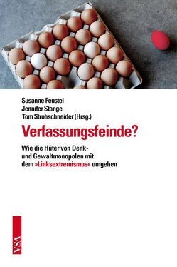 Verfassungsfeinde? von Feustel,  Susanne, Stange,  Jennifer, Strohschneider,  Tom