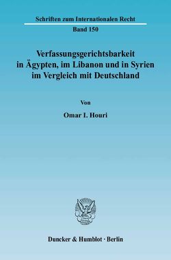 Verfassungsgerichtsbarkeit in Ägypten, im Libanon und in Syrien im Vergleich mit Deutschland. von Houri,  Omar I.