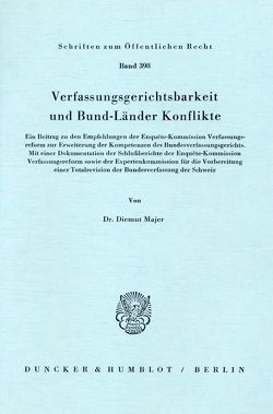 Verfassungsgerichtsbarkeit und Bund-Länder Konflikte. von Majer,  Diemut