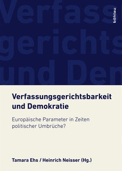 Verfassungsgerichtsbarkeit und Demokratie von Dimmel,  Nikolaus, Ehs,  Tamara, Kriechbaumer,  Robert, Neisser,  Heinrich, Pokol,  Béla, Ribicic,  Ciril, Teglasi,  Andras