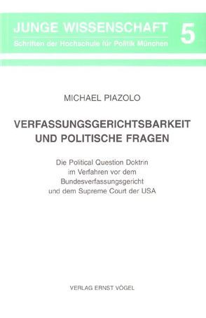 Verfassungsgerichtsbarkeit und Politische Fragen von Piazolo,  Michael