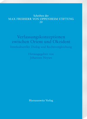 Verfassungskonzeptionen zwischen Orient und Okzident. Interkultureller Dialog und Rechtsvergleichung von Neyses,  Johannes