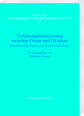 Verfassungskonzeptionen zwischen Orient und Okzident. Interkultureller Dialog und Rechtsvergleichung von Neyses,  Johannes