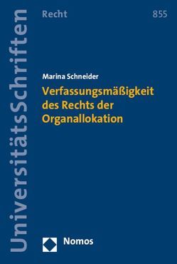 Verfassungsmäßigkeit des Rechts der Organallokation von Schneider,  Marina