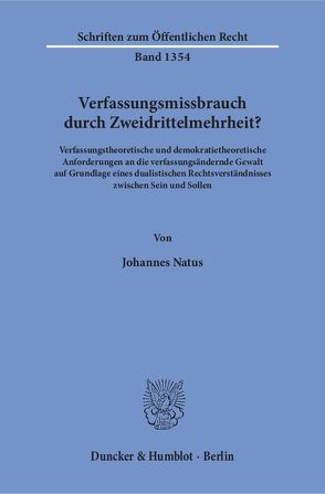 Verfassungsmissbrauch durch Zweidrittelmehrheit? von Natus,  Johannes