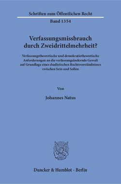 Verfassungsmissbrauch durch Zweidrittelmehrheit? von Natus,  Johannes