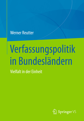 Verfassungspolitik in Bundesländern von Reutter,  Werner