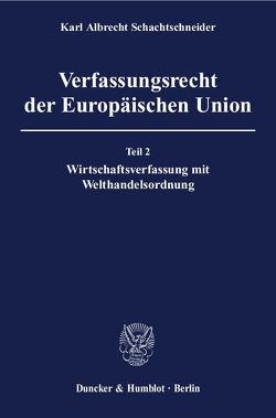 Verfassungsrecht der Europäischen Union. von Schachtschneider,  Karl Albrecht