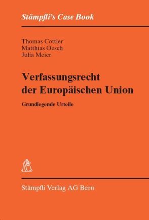 Verfassungsrecht der Europäischen Union von Cottier,  Thomas, Meier,  Julia, Oesch,  Matthias