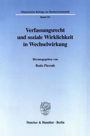 Verfassungsrecht und soziale Wirklichkeit in Wechselwirkung. von Pieroth,  Bodo