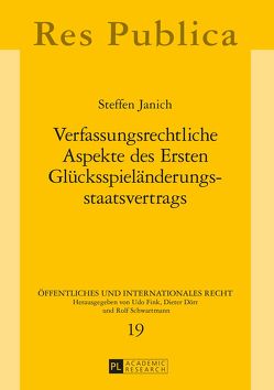 Verfassungsrechtliche Aspekte des Ersten Glücksspieländerungsstaatsvertrags von Janich,  Steffen