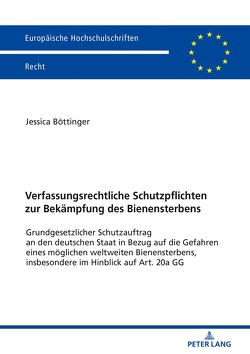 Verfassungsrechtliche Schutzpflichten zur Bekämpfung des Bienensterbens von Böttinger,  Jessica