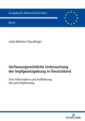 Verfassungsrechtliche Untersuchung der Impfgesetzgebung in Deutschland von Staudinger,  Marleen