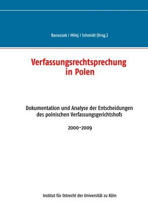 Verfassungsrechtsprechung in Polen von Banaszak,  B., Milej,  T., Schmidt,  C.