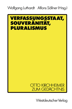 Verfassungsstaat, Souveränität, Pluralismus von Luthardt,  Wolfgang, Söllner,  Alfons