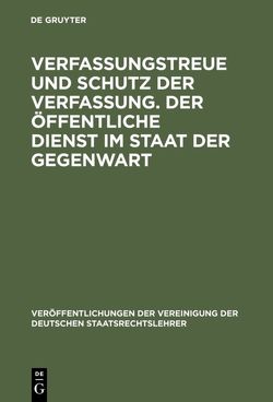 Verfassungstreue und Schutz der Verfassung. Der öffentliche Dienst im Staat der Gegenwart von Denninger,  Erhard, Klein,  Hans Hugo, Rudolf,  Walter, Wagener,  Frido