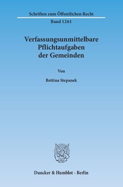 Verfassungsunmittelbare Pflichtaufgaben der Gemeinden. von Stepanek,  Bettina