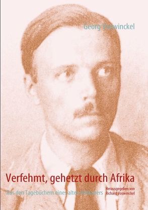 Verfehmt, gehetzt durch Afrika von Voswinckel,  Georg, Voswinckel,  Richard