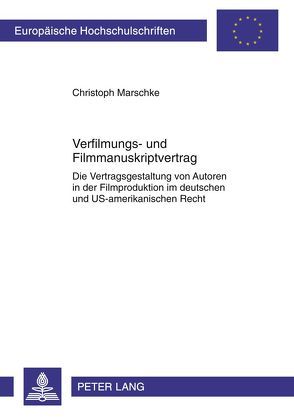 Verfilmungs- und Filmmanuskriptvertrag von Marschke,  Christoph