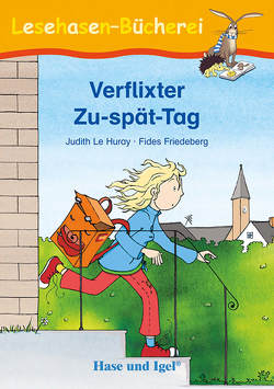 Verflixter Zu-spät-Tag von Friedeberg,  Fides, Le Huray,  Judith