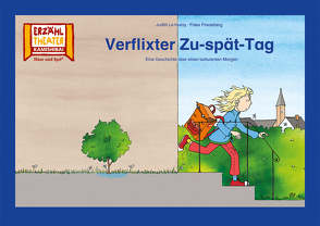 Verflixter Zu-spät-Tag / Kamishibai Bildkarten von Friedeberg,  Fides, Le Huray,  Judith