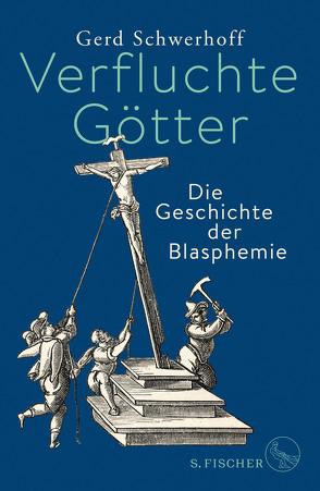 Verfluchte Götter von Schwerhoff,  Gerd