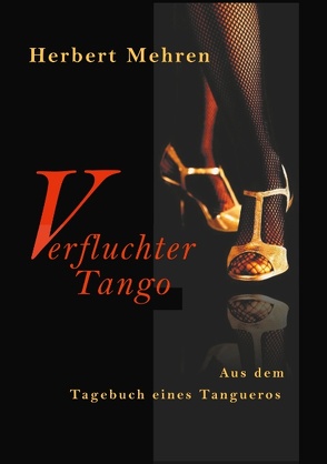 Verfluchter Tango von Mehren,  Herbert