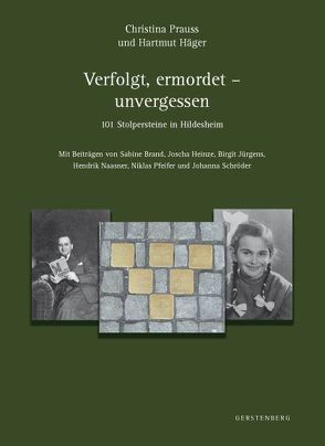 Verfolgt, ermordet – unvergessen von Brand,  Sabine, Häger,  Hartmut, Heinze,  Joscha, Jürgens,  Birgit, Naasner,  Hendrik, Pfeifer,  Niklas, Prauss,  Christina, Schröder,  Johanna