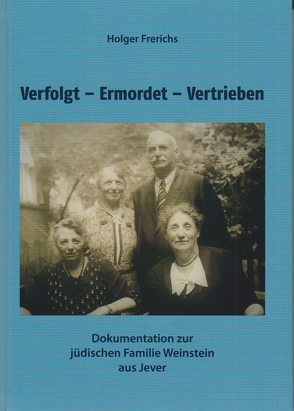 Verfolgt – Ermordet – Vertrieben von Frerichs,  Holger