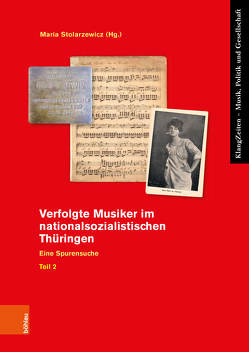 Verfolgte Musiker im nationalsozialistischen Thüringen von Benz,  Wolfgang, Dümling,  Albrecht, Klause,  Inna, Liesenberg,  Carsten, Nemtsov,  Jascha, Oeser,  Christine, Pinto,  Tiago de Oliveira, Post,  Bernhard, Schäfer,  Carolin, Stolarzewicz,  Maria, von Massow,  Albrecht, Wagner,  Jens-Christian