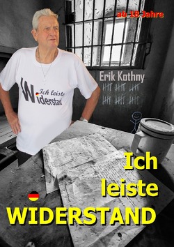 Verfolgung eines Facebook-Eintrages durch die deutsche Justiz / Ich leiste Widerstand von Kothny,  Erik