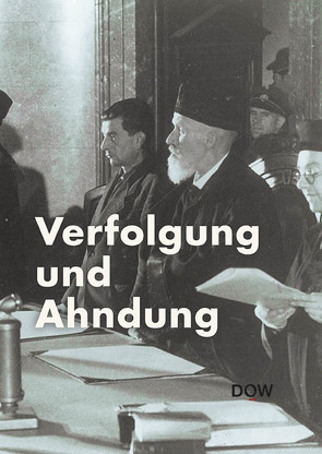 Verfolgung und Ahndung von Brettl,  Herbert, Christine Schindler im Auftrag des Dokumentationsarchivs des österreichischen Widerstandes, Garscha,  Winfried, Hurton,  Andrea, Kanzler,  Christine, Kuretsidis-Haider,  Claudia, Peham,  Andreas, Sanwald,  Siegfried, Schwarz-Friesel,  Monika, Steinbach,  Peter, Weidinger,  Bernhard, Winterberg,  Walter