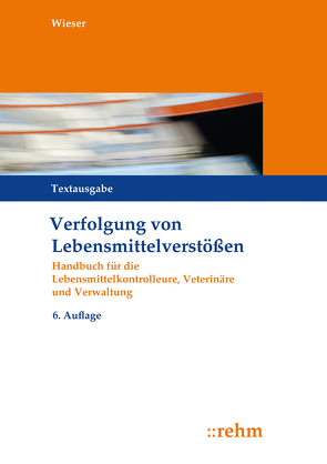 Verfolgung von Lebensmittelverstößen von Wieser,  Raimund