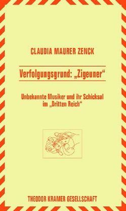 Verfolgungsgrund: „Zigeuner“ von Maurer Zenck,  Claudia