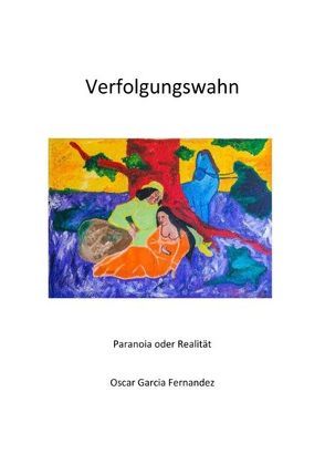 Verfolgungswahn von Garcia Fernandez,  Oscar