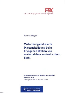 Verformungsinduzierte Martensitbildung beim kryogenen Drehen von metastabilem austenitischem Stahl von Mayer,  Patrick