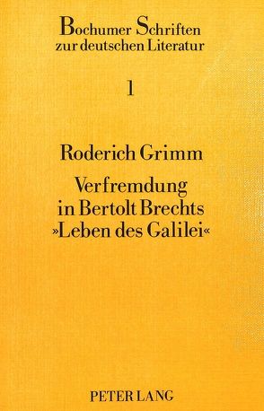 Verfremdung in Bertolt Brechts «Leben des Galilei» von Grimm,  Roderich