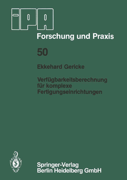 Verfügbarkeitsberechnung für komplexe Fertigungseinrichtungen von Gericke,  E.